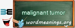 WordMeaning blackboard for malignant tumor